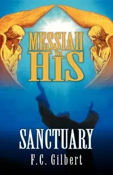 Messiah in His Sanctuary, Paperback/F. C. Gilbert