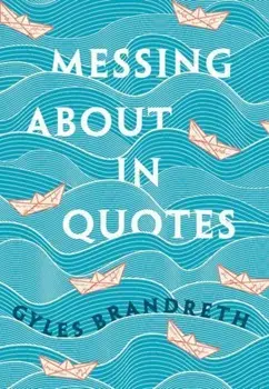 Messing About in Quotes, Hardcover/Brandreth Gyles