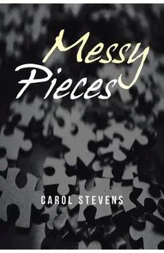 Messy Pieces - Carol Stevens