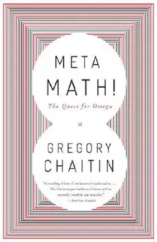 Meta Math!: The Quest for Omega, Paperback/Gregory Chaitin