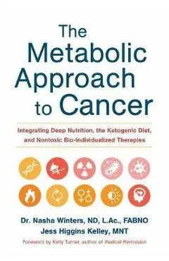 Metabolic Approach to Cancer