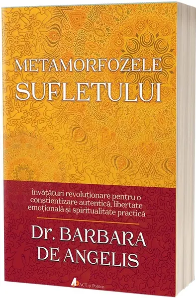 Metamorfozele sufletului | Barbara de Angelis