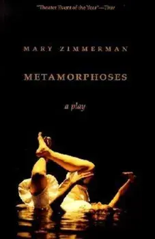 Metamorphoses: A Play, Paperback/Mary Zimmerman