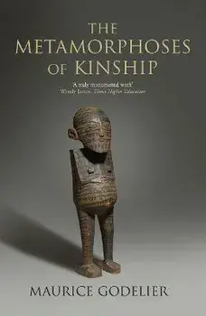 Metamorphoses of Kinship, Paperback/Maurice Godelier