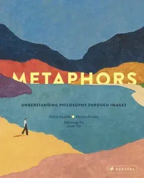 Metaphors. Understanding Philosophy Through Images, Hardback/Merlin Alcalde