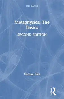 Metaphysics: The Basics, Paperback/Michael Rea