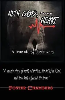 Meth, God, and My Heart, Paperback/Foster Chambers