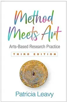 Method Meets Art. Arts-Based Research Practice, Paperback/Patricia Leavy