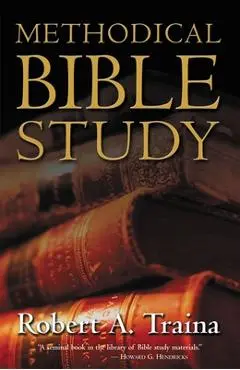 Methodical Bible Study - Robert A. Traina