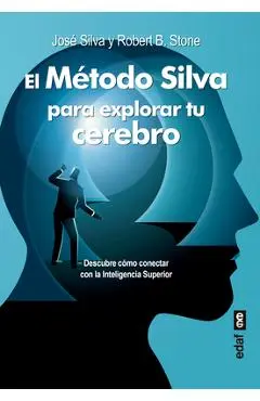 Método Silva Para Explorar Tu Cerebro, El - Jose Silva