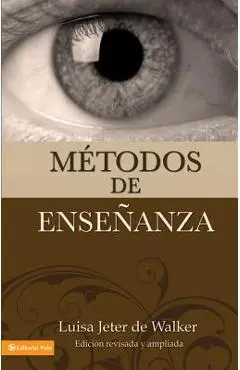 Métodos de Enseñanza (Nueva Edición) - Luisa Jeter De Walker
