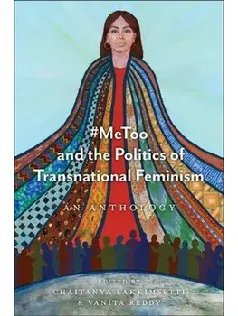 #MeToo and the Politics of Transnational Feminism. An Anthology, Hardback/***