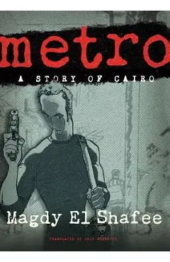 Metro: A Story of Cairo - Magdy El Shafee