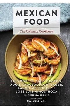 Mexican Food: The Ultimate Cookbook - Luis Robles