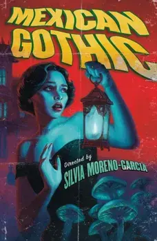 Mexican Gothic. The extraordinary international bestseller, 'a new classic of the genre', Paperback/Silvia Moreno-Garcia