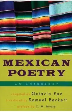 Mexican Poetry: An Anthology - Octavio Paz