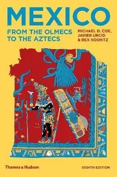 Mexico. From the Olmecs to the Aztecs, Paperback/Javier Urcid
