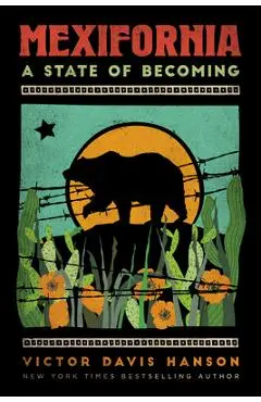 Mexifornia: A State of Becoming - Victor Davis Hanson