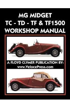 MG Midget Tc-Td-Tf-Tf1500 Workshop Manual - Mg Car Co
