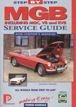 MGB Step-by-Step Service Guide and Owner's Manual: All Models, First to Last by Lindsay Porter, Paperback/Lindsay Porter
