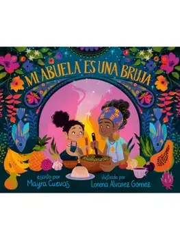 Mi abuela es una bruja (My Abuela Is a Bruja Spanish Edition), Hardback/Lorena Alvarez Gomez