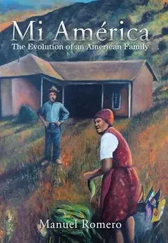 Mi América: The Evolution of an American Family, Hardcover/Manuel Romero