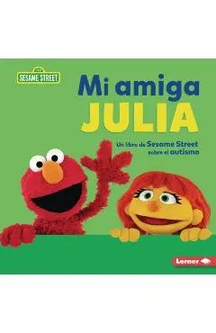 Mi Amiga Julia (My Friend Julia): Un Libro de Sesame Street (R) Sobre El Autismo (a Sesame Street (R) Book about Autism) - Jennifer Cook