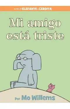 Mi Amigo Est� Triste = My Friend Is Sad - Mo Willems