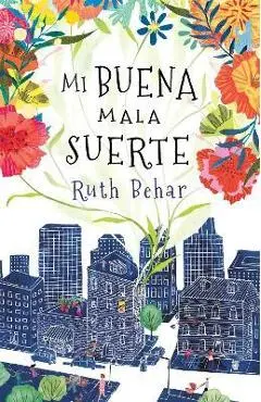 Mi Buena Mala Suerte / Lucky Broken Girl - Ruth Behar