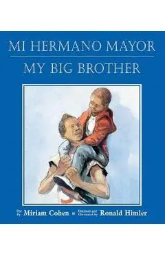 Mi Hermano Mayor/My Big Brother - Miriam Cohen