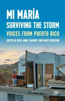 Mi María: Surviving the Storm: Voices from Puerto Rico., Paperback/Ricia Anne Chansky