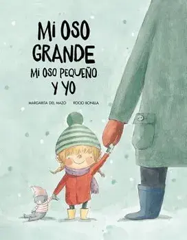 Mi Oso Grande, Mi Oso Pequeńo Y Yo, Hardcover/Margarita del Mazo