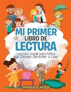 Mi Primer Libro de Lectura: Lectura Inicial Para Ni'os Que Desean Aprender a Leer (Spanish), Paperback/Primeros Pasos