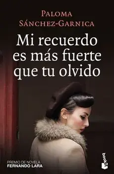 Mi Recuerdo Es Más Fuerte Que Tu Olvido, Paperback/Paloma Sánchez-Garnica