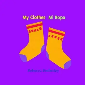 Mi Ropa = My Clothes, Hardcover/Rebecca Emberley