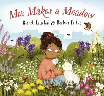 Mia Makes a Meadow, Paperback/Rachel Lawston