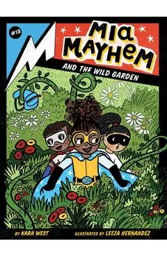 MIA Mayhem and the Wild Garden - Kara West