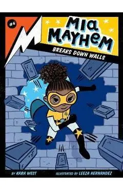 Mia Mayhem Breaks Down Walls - Kara West