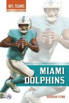 Miami Dolphins, Hardback/Brendan Flynn