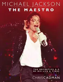 Michael Jackson The Maestro The Definitive A-Z Volume II - K-Z, Paperback/Chris Cadman