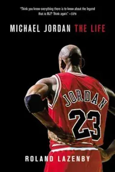 Michael Jordan: The Life, Paperback/Roland Lazenby
