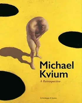 Michael Kvium: A Retrospective, Hardcover/Gitte Orskou