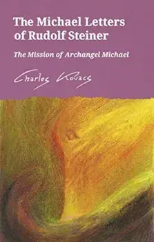 Michael Letters of Rudolf Steiner. The Mission of Archangel Michael, Paperback/Charles Kovacs