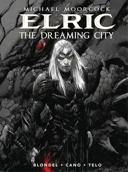 Michael Moorcock's Elric Vol. 4: The Dreaming City, Hardcover/Julien Blondel