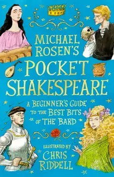 Michael Rosen's Pocket Shakespeare. A Beginner's Guide to the Best Bits of the Bard, Hardback/Michael Rosen