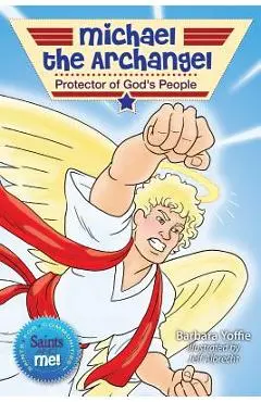 Michael the Archangel: Protector of God's People - Barbara Yoffie