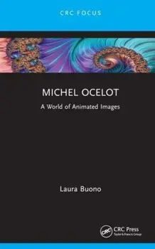 Michel Ocelot. A World of Animated Images, Hardback/Laura Buono
