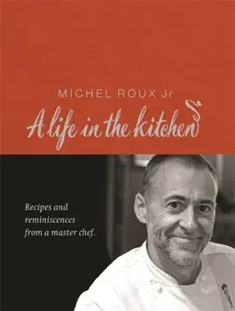 Michel Roux: A Life In The Kitchen, Hardback/Michel, Jr. Roux