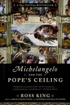 Michelangelo and the Pope's Ceiling, Paperback/Ross King