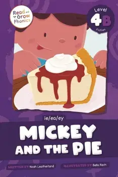 Mickey and the Pie. Ie / Ea / Ey, Hardback/Noah Leatherland